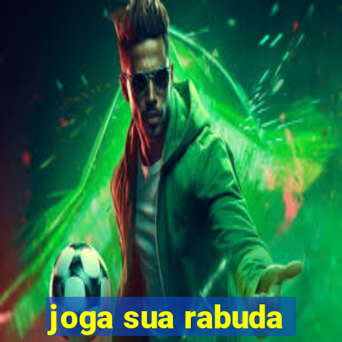 joga sua rabuda